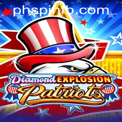 DiamondExplosionPatriots: The Ultimate Gaming Experience with PHSPIN.COM