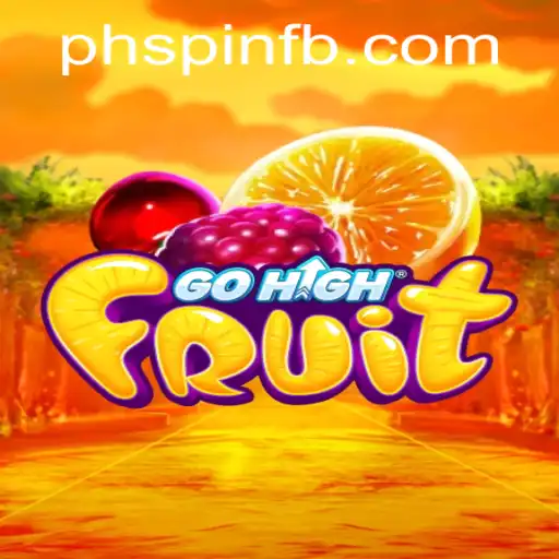 GoHighFruit: A New Era of Gaming Experience with PHSPIN.COM